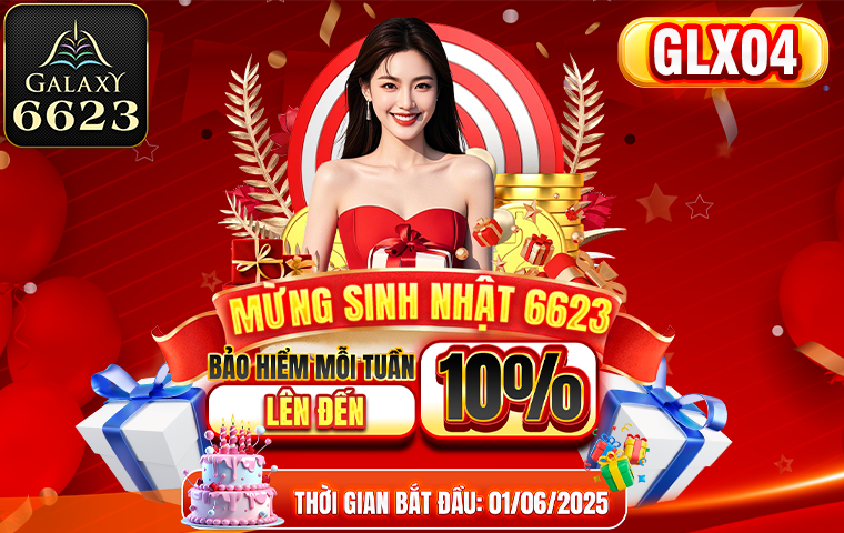 MỪNG SINH NHẬT 6623 BẢO HIỂM MỚI TUẦN LÊN ĐẾN 100%!